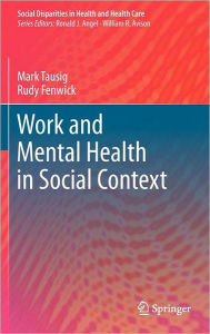 Title: Work and Mental Health in Social Context, Author: Mark Tausig