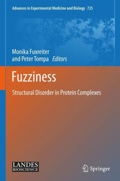 Fuzziness: Structural Disorder in Protein Complexes / Edition 1