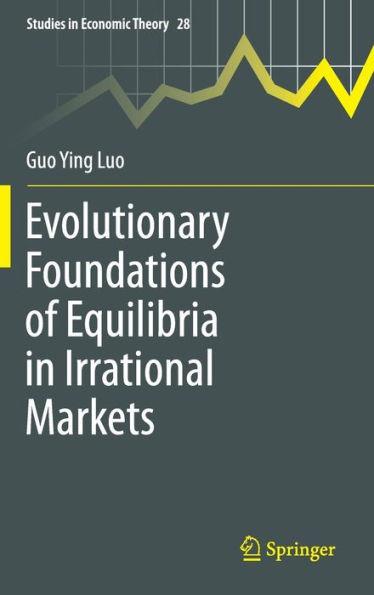 Evolutionary Foundations of Equilibria in Irrational Markets / Edition 1