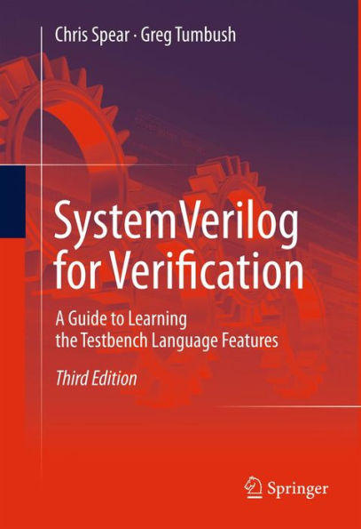SystemVerilog for Verification: A Guide to Learning the Testbench Language Features
