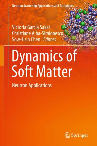 Dynamics of Soft Matter: Neutron Applications / Edition 1