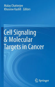 Title: Cell Signaling & Molecular Targets in Cancer / Edition 1, Author: Malay Chatterjee