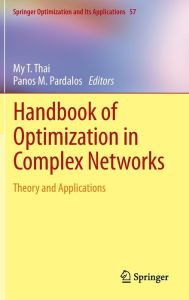 Title: Handbook of Optimization in Complex Networks: Theory and Applications, Author: My T. Thai
