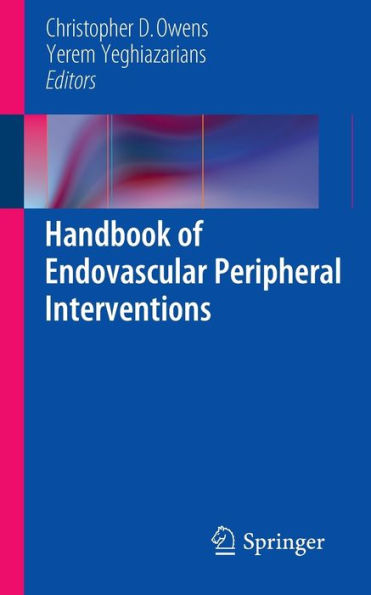 Handbook of Endovascular Peripheral Interventions / Edition 1