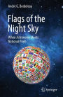 Flags of the Night Sky: When Astronomy Meets National Pride