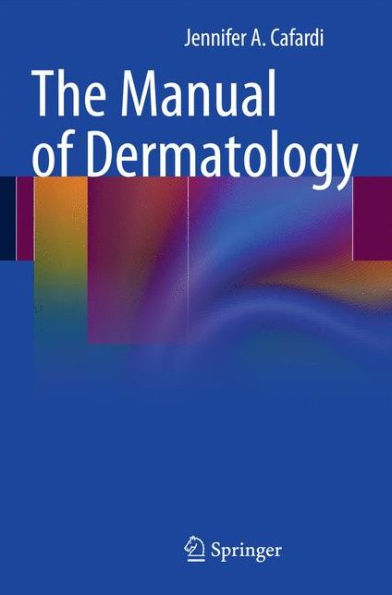 The Manual of Dermatology / Edition 1