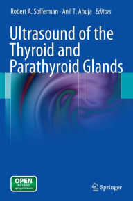 Title: Ultrasound of the Thyroid and Parathyroid Glands / Edition 1, Author: Robert A. Sofferman