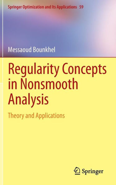 Regularity Concepts in Nonsmooth Analysis: Theory and Applications / Edition 1
