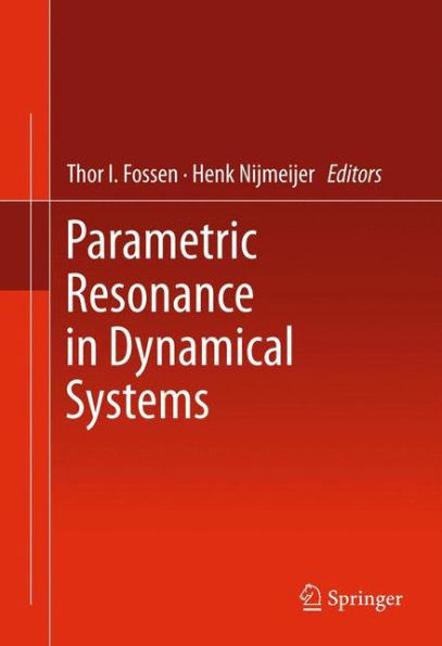 Parametric Resonance in Dynamical Systems / Edition 1