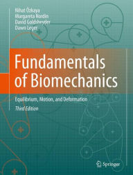 Title: Fundamentals of Biomechanics: Equilibrium, Motion, and Deformation / Edition 3, Author: Nihat Ozkaya
