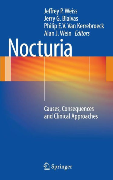 Nocturia: Causes, Consequences and Clinical Approaches / Edition 1