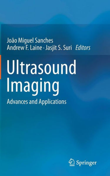 Ultrasound Imaging: Advances and Applications / Edition 1