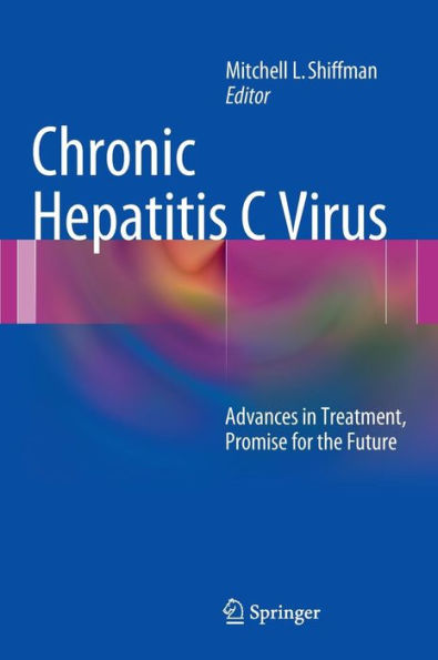 Chronic Hepatitis C Virus: Advances in Treatment, Promise for the Future / Edition 1