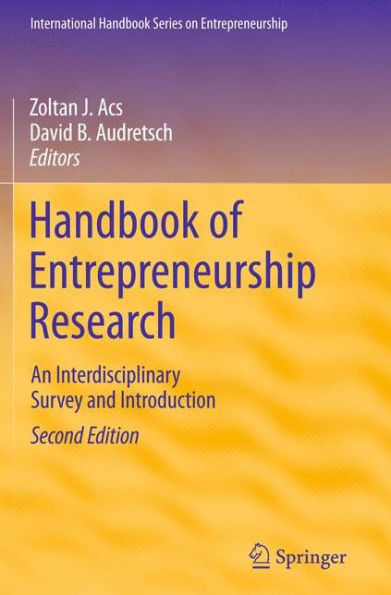 Handbook of Entrepreneurship Research: An Interdisciplinary Survey and Introduction / Edition 2