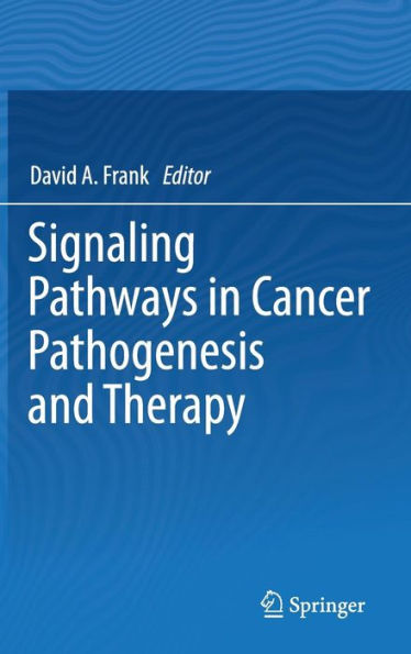 Signaling Pathways in Cancer Pathogenesis and Therapy / Edition 1