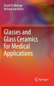 Title: Glasses and Glass Ceramics for Medical Applications / Edition 1, Author: Emad El-Meliegy