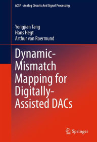 Title: Dynamic-Mismatch Mapping for Digitally-Assisted DACs, Author: Yongjian Tang