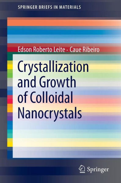 Crystallization and Growth of Colloidal Nanocrystals / Edition 1