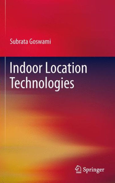 Indoor Location Technologies / Edition 1