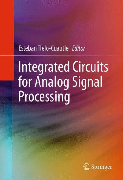 Integrated Circuits for Analog Signal Processing / Edition 1