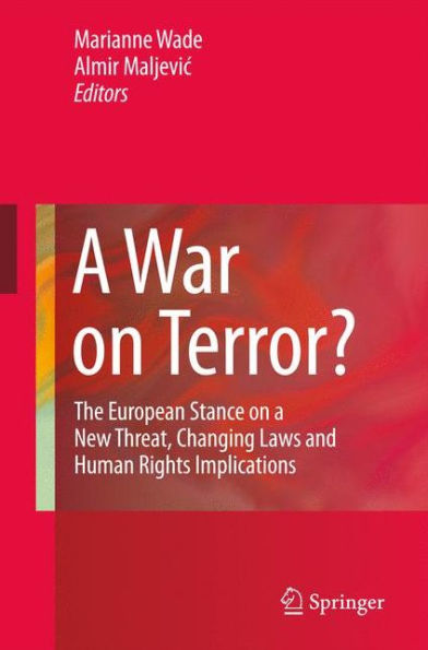 A War on Terror?: The European Stance on a New Threat, Changing Laws and Human Rights Implications