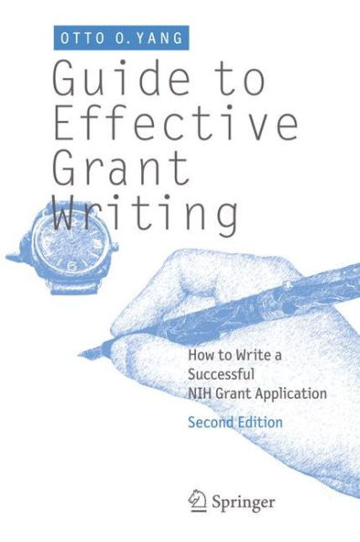 Guide to Effective Grant Writing: How to Write a Successful NIH Grant Application / Edition 2