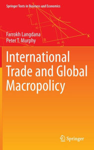 Title: International Trade and Global Macropolicy / Edition 1, Author: Farrokh Langdana