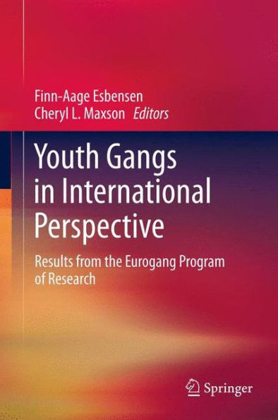 Youth Gangs in International Perspective: Results from the Eurogang Program of Research / Edition 1