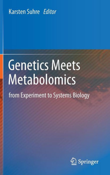 Genetics Meets Metabolomics: from Experiment to Systems Biology / Edition 1