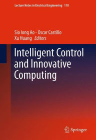 Title: Intelligent Control and Innovative Computing, Author: Sio Iong Ao