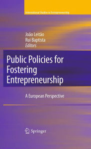 Title: Public Policies for Fostering Entrepreneurship: A European Perspective / Edition 1, Author: Joïo Leitïo