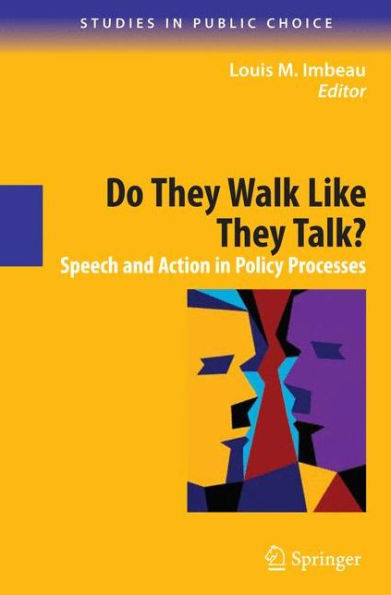 Do They Walk Like They Talk?: Speech and Action in Policy Processes