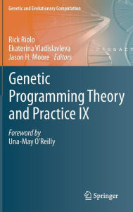 Title: Genetic Programming Theory and Practice IX / Edition 1, Author: Rick Riolo
