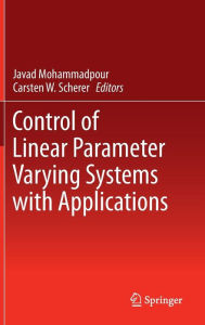Title: Control of Linear Parameter Varying Systems with Applications / Edition 1, Author: Javad Mohammadpour