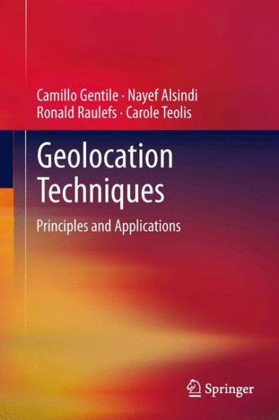 Geolocation Techniques: Principles and Applications / Edition 1