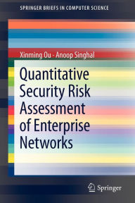 Title: Quantitative Security Risk Assessment of Enterprise Networks, Author: Xinming Ou
