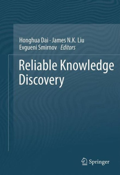 Reliable Knowledge Discovery / Edition 1