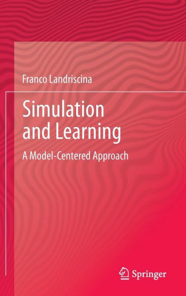 Simulation and Learning: A Model-Centered Approach