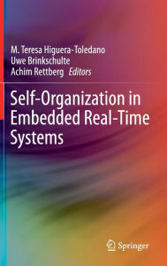 Title: Self-Organization in Embedded Real-Time Systems / Edition 1, Author: M. Teresa Higuera-Toledano