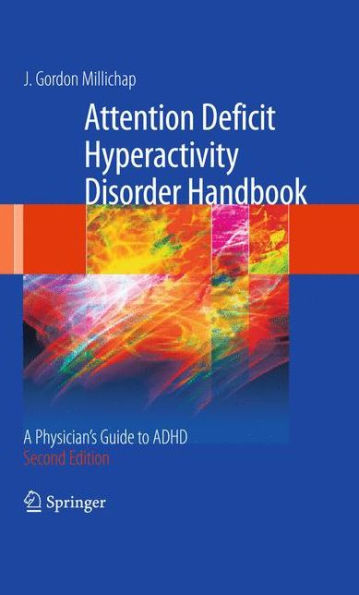 Attention Deficit Hyperactivity Disorder Handbook: A Physician's Guide to ADHD / Edition 2