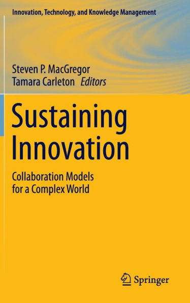 Sustaining Innovation: Collaboration Models for a Complex World / Edition 1
