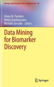 Title: Data Mining for Biomarker Discovery / Edition 1, Author: Panos M. Pardalos