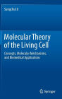 Molecular Theory of the Living Cell: Concepts, Molecular Mechanisms, and Biomedical Applications / Edition 1