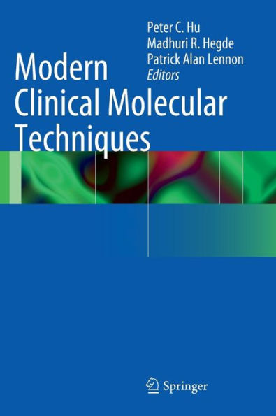 Modern Clinical Molecular Techniques / Edition 1