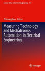 Measuring Technology and Mechatronics Automation in Electrical Engineering / Edition 1