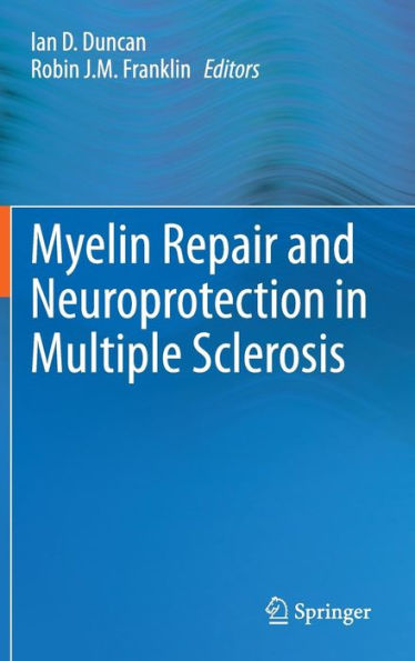 Myelin Repair and Neuroprotection in Multiple Sclerosis / Edition 1