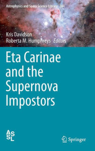 Title: Eta Carinae and the Supernova Impostors, Author: Kris Davidson