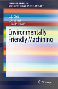 Title: Environmentally Friendly Machining, Author: U.S. Dixit