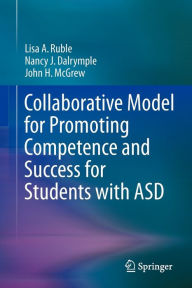 Title: Collaborative Model for Promoting Competence and Success for Students with ASD, Author: Lisa A. Ruble