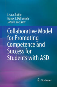 Title: Collaborative Model for Promoting Competence and Success for Students with ASD, Author: Lisa A. Ruble